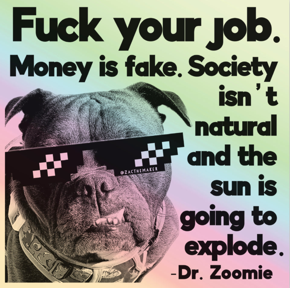 Fuck Your Job - Dr. Zoomie, Holographic Sticker – Zac The Maker